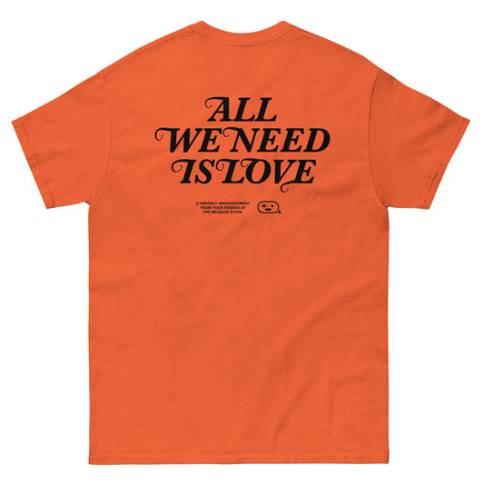 All We Need is Love T-Shirt