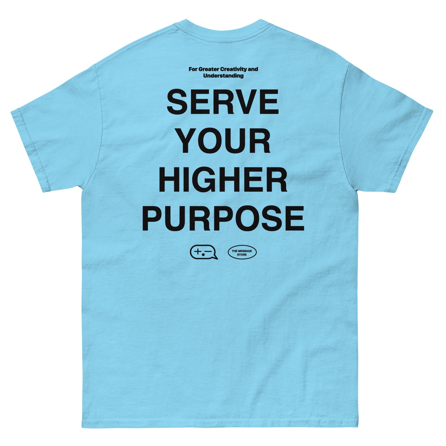 Serve Your Higher Purpose T-Shirt