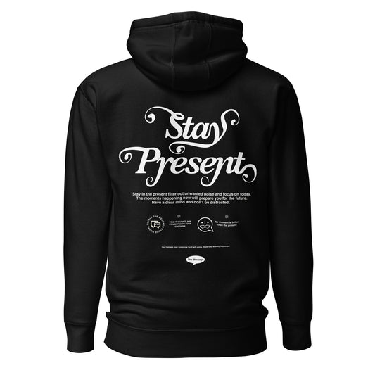 Stay Present Hoodie