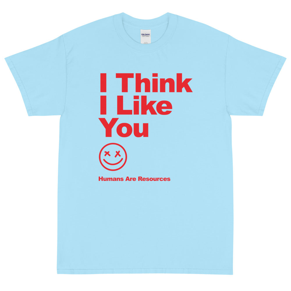 I THink I Like You Short Sleeve T-Shirt