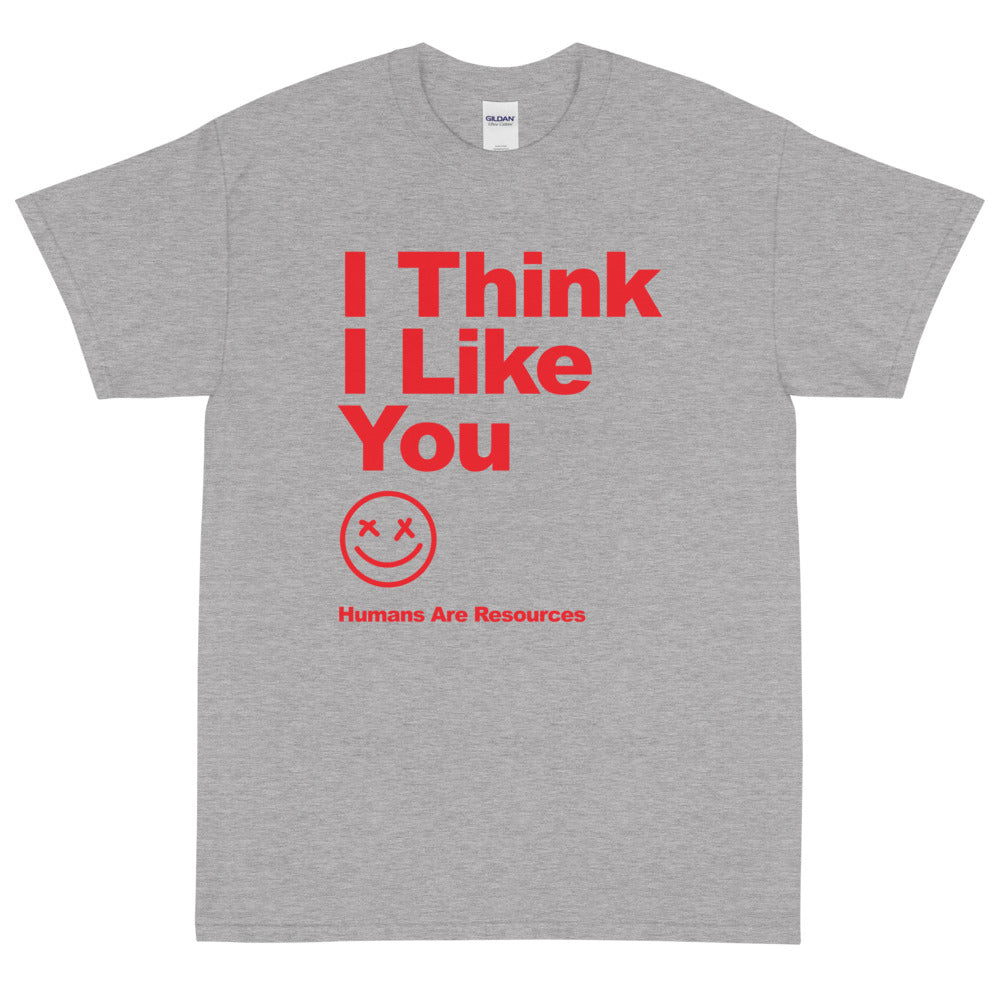 I THink I Like You Short Sleeve T-Shirt