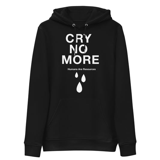 Cry No More Eco Hoodie Sweatshirt