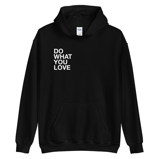 Do Whay You Love Hoodie