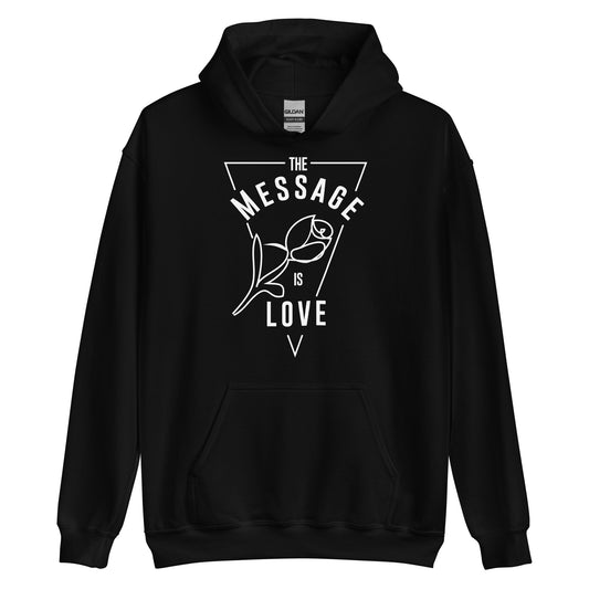 The Message is Love Hoodie Sweatshirt