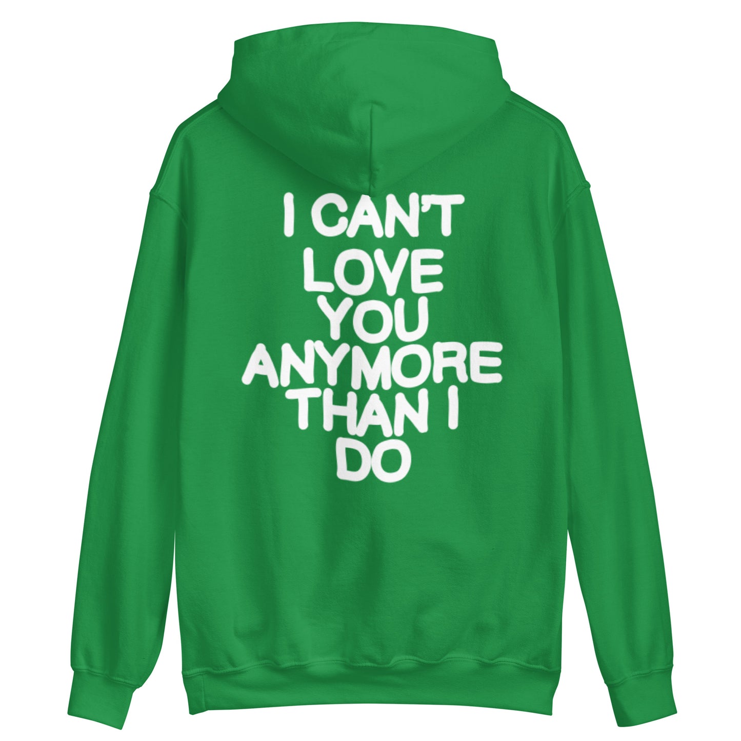 I Can't Love You More Than I Do Hoodie