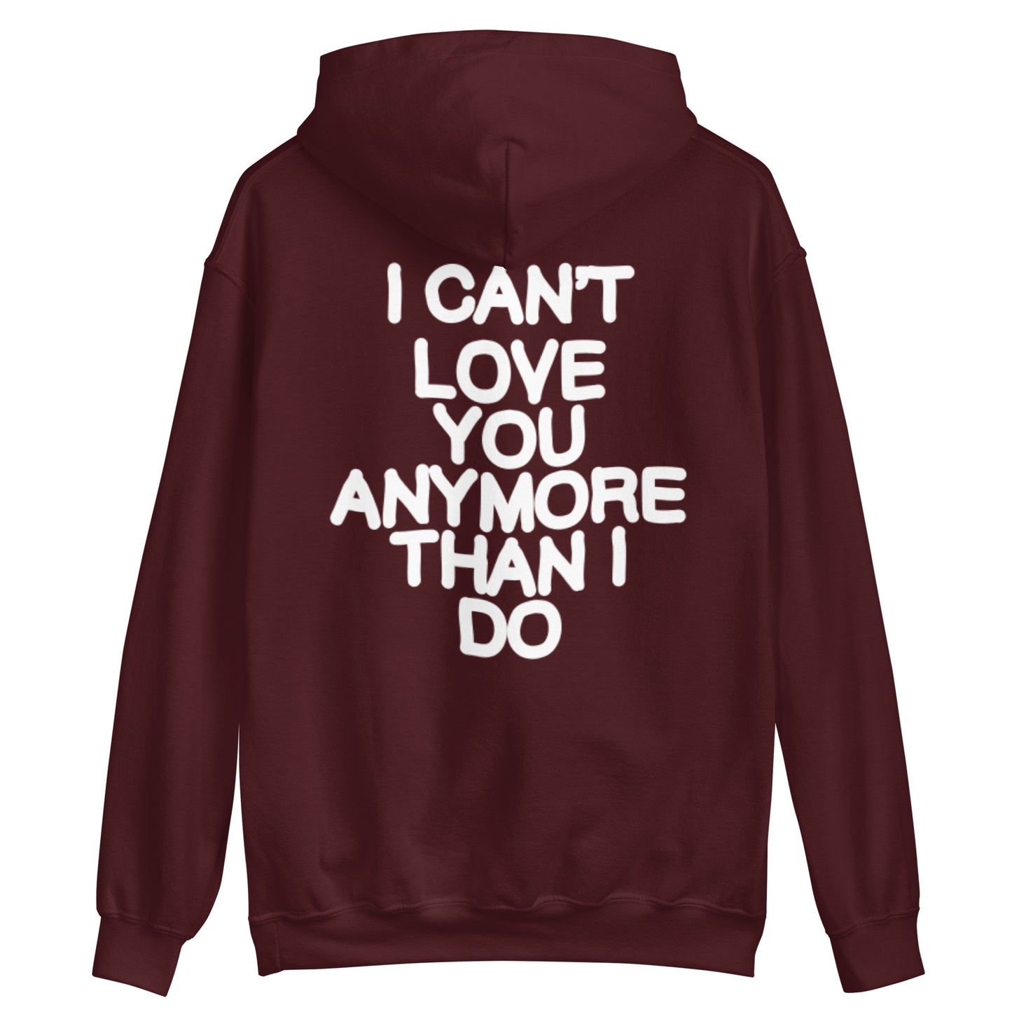 I Can't Love You More Than I Do Hoodie