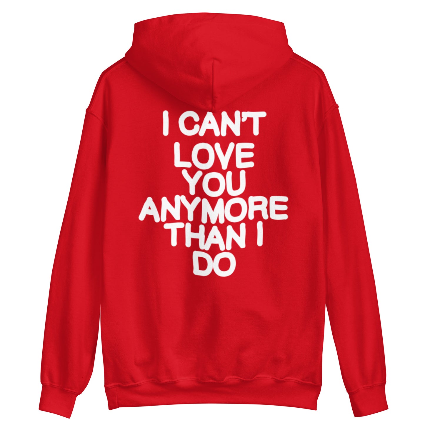 I Can't Love You More Than I Do Hoodie