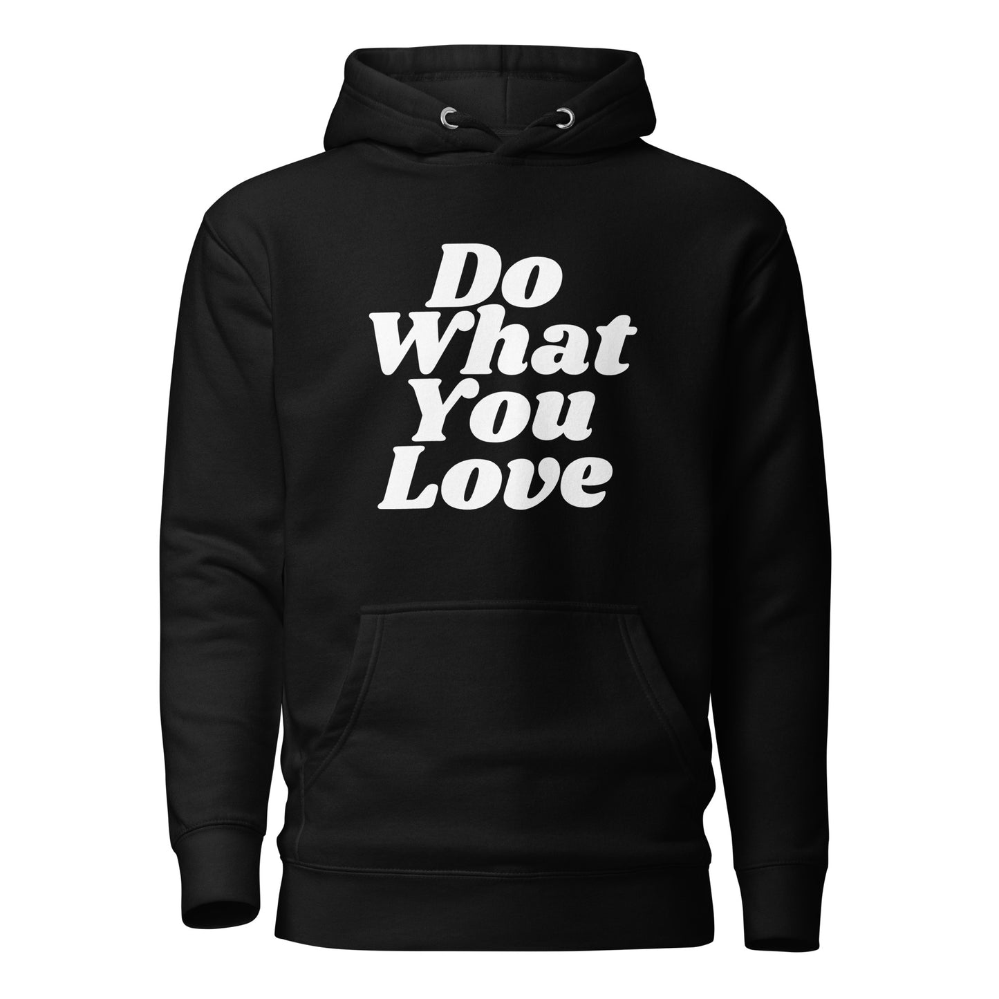 Do What You Love, Love What You Do Hoodie Sweatshirt