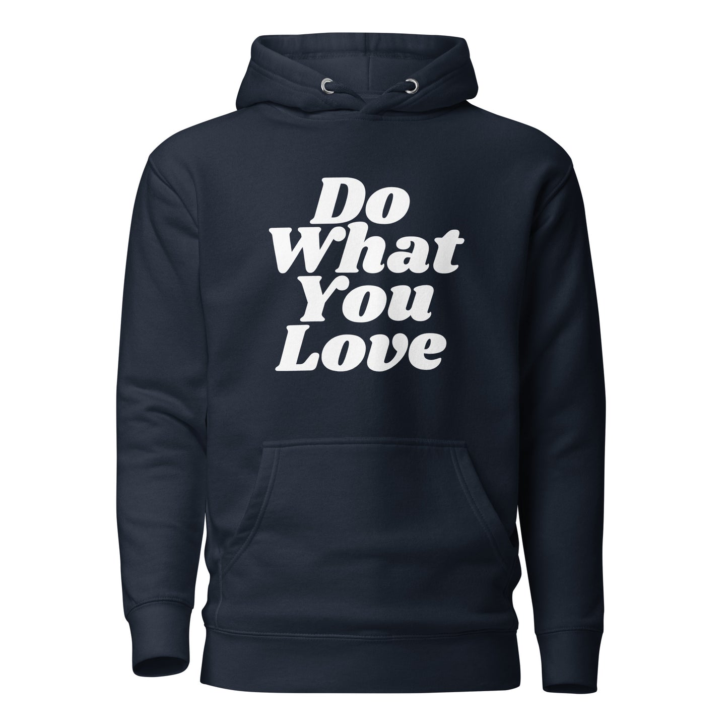 Do What You Love, Love What You Do Hoodie Sweatshirt