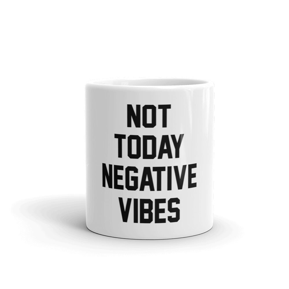 Not Today Negative Vibes White Glossy Mug