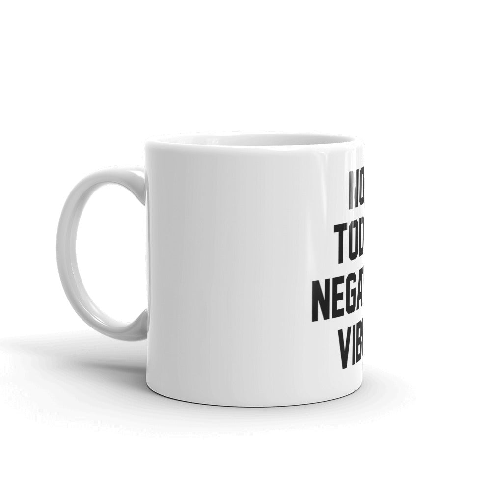 Not Today Negative Vibes White Glossy Mug