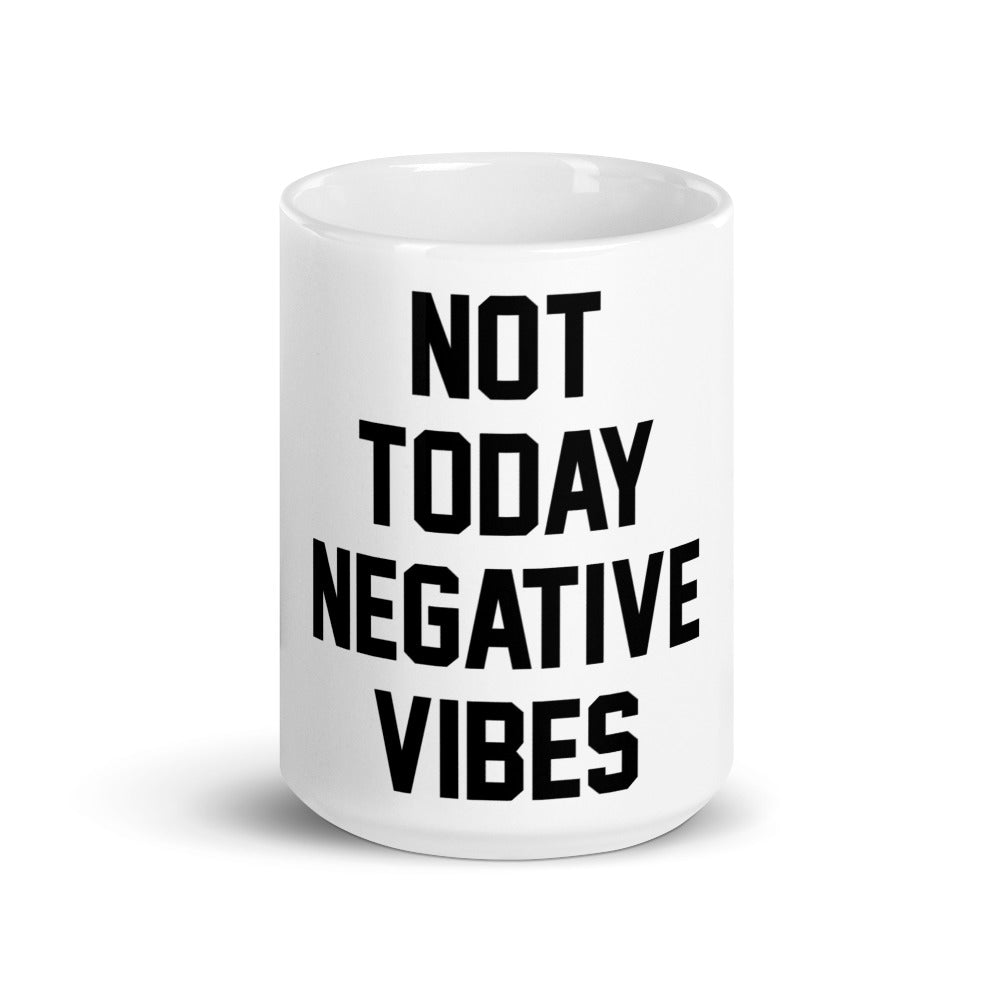 Not Today Negative Vibes White Glossy Mug